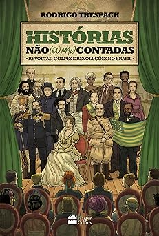 Historias nao (ou mal) contadas escravida Rodrigo Trespach